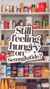 Still Hungry on Semaglutide? Here's Why and What to Do About It