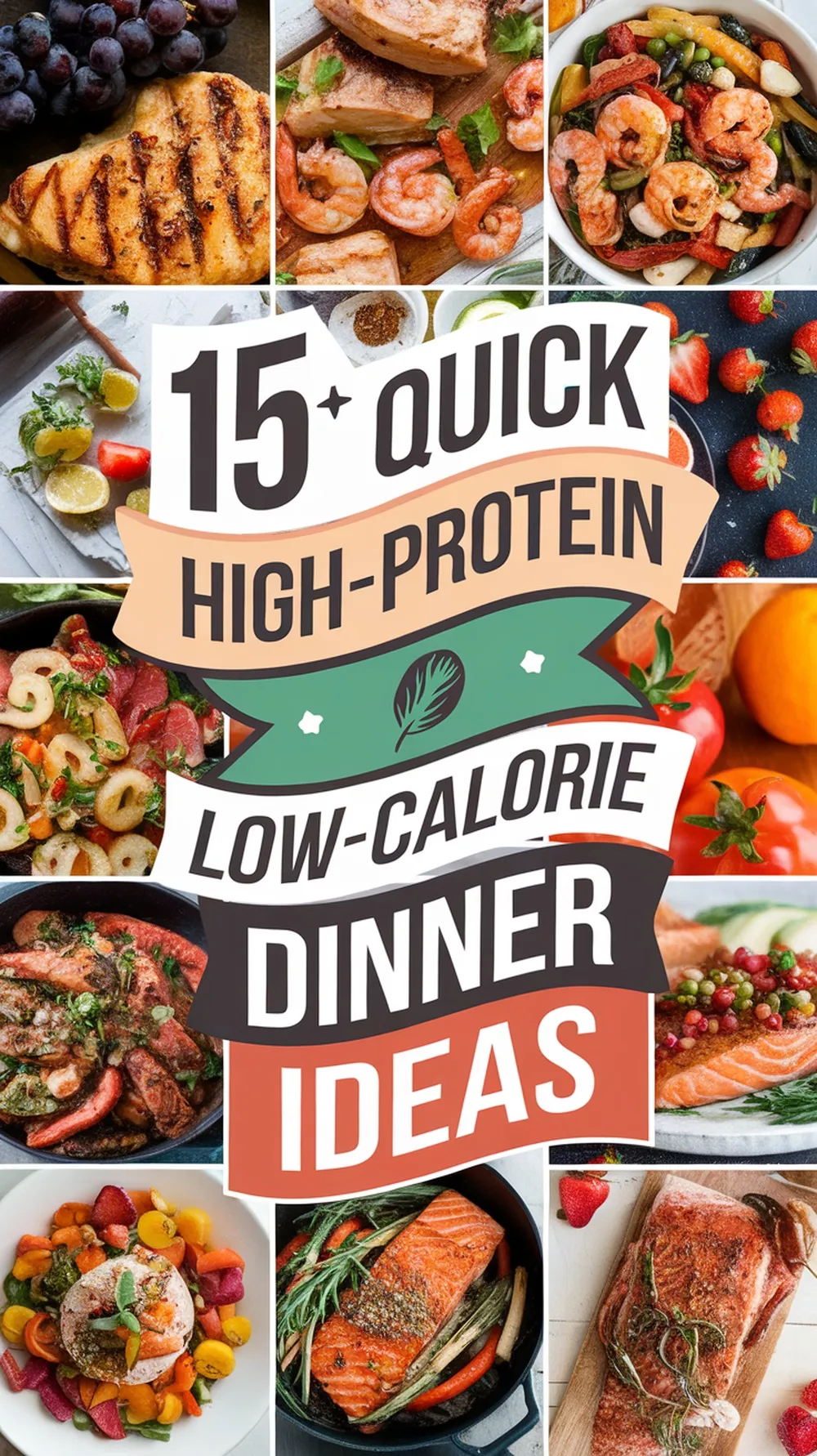 A collage of Quick High-Protein, Low-Calorie Dinner Ideas