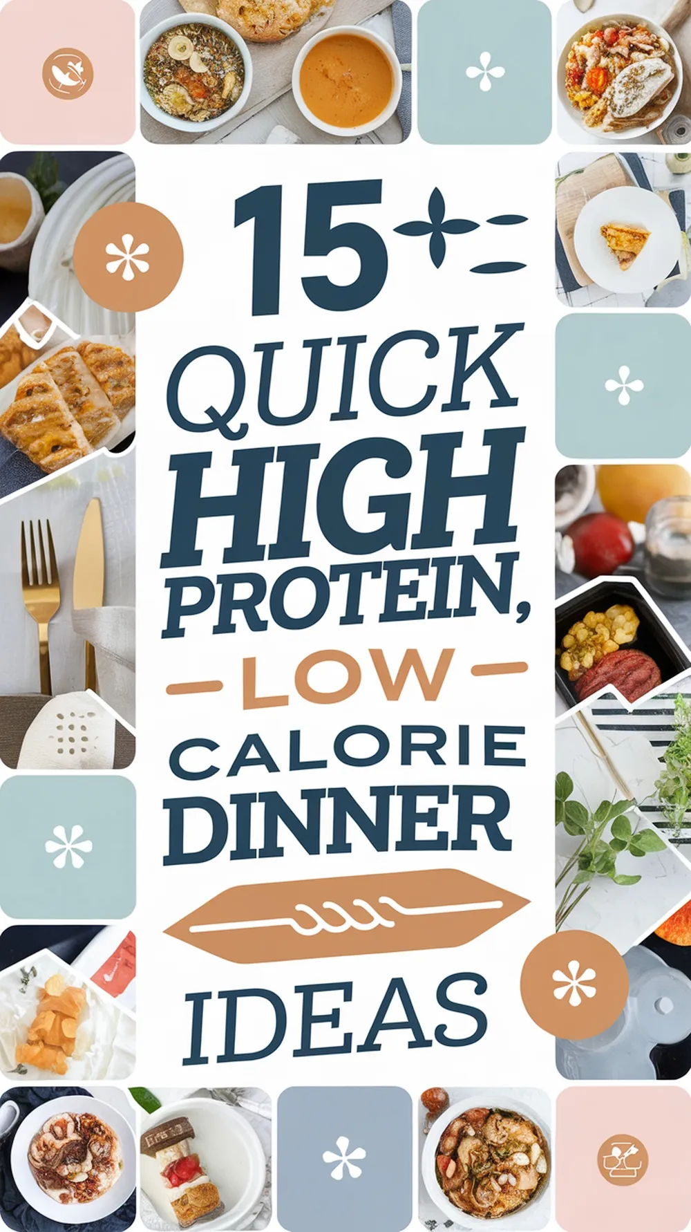 A collage of Quick High-Protein, Low-Calorie Dinner Ideas