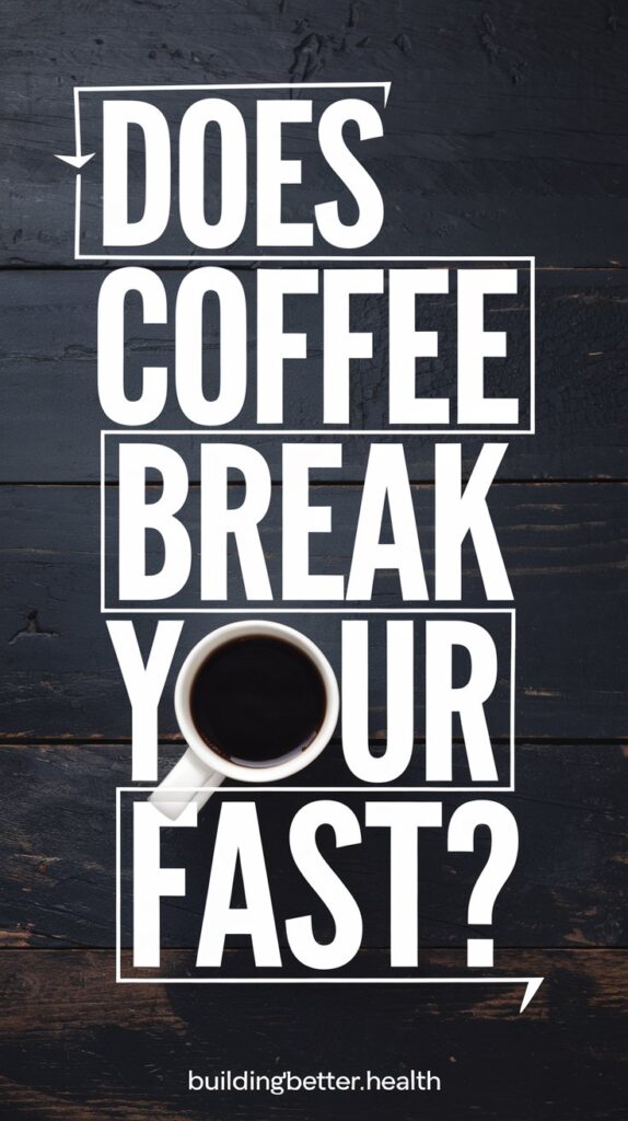 Does Coffee Break a Fast? Here’s What You Need to Know Before Your Next Cup