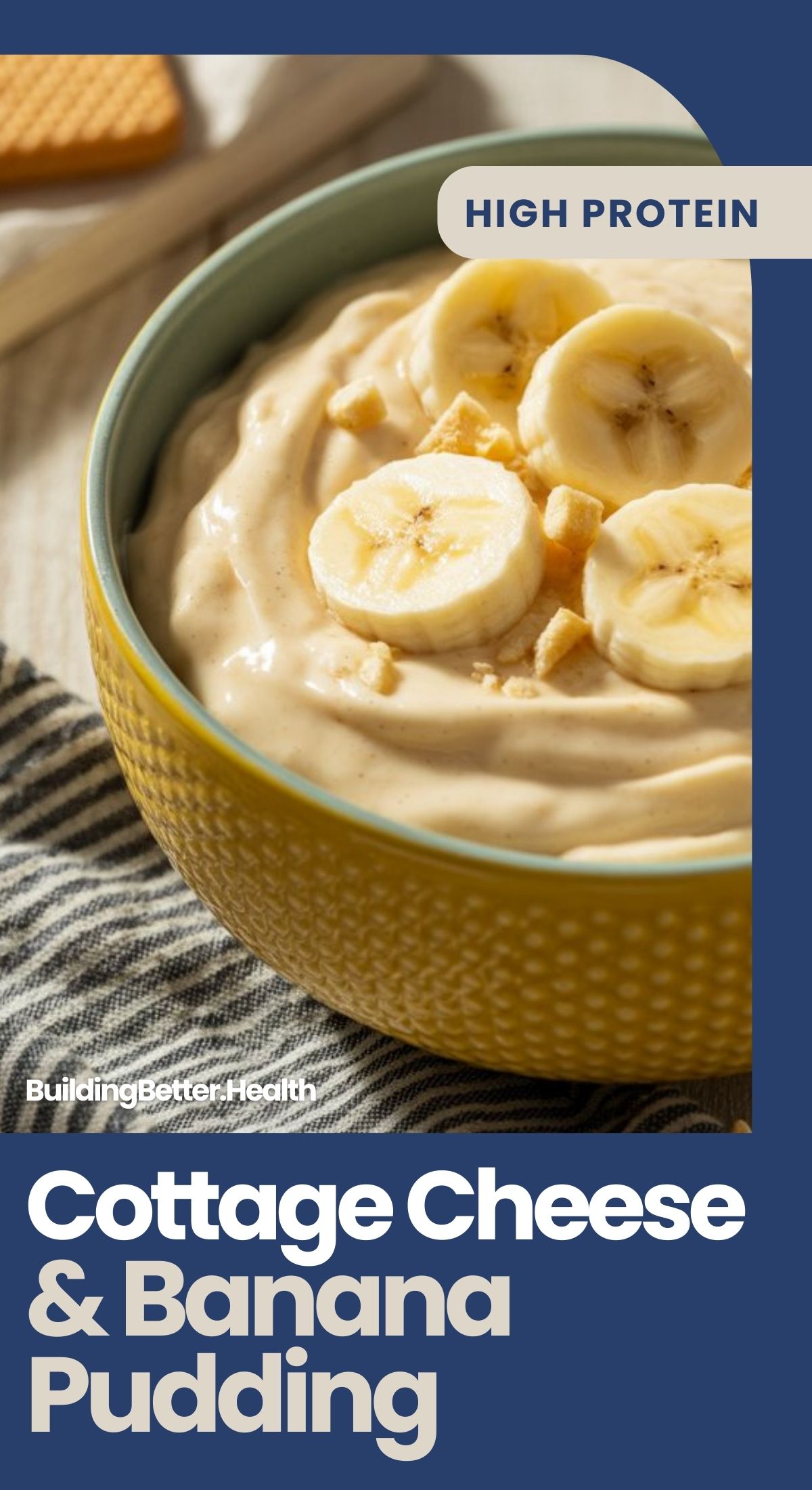 A bowl of creamy cottage cheese and banana pudding topped with banana slices and crushed nuts, with a striped napkin and a waffle in the background. Text reads: “High Protein. Cottage Cheese & Banana Pudding.”.